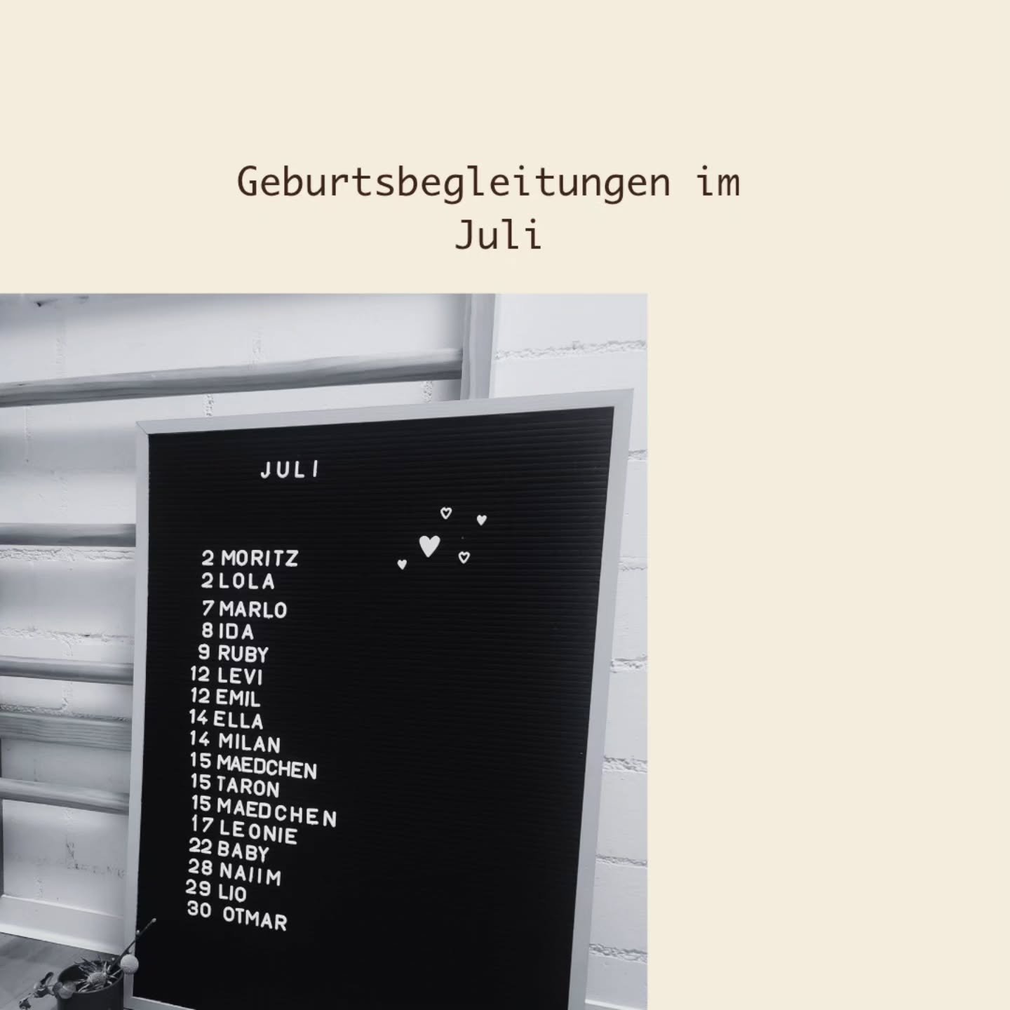 Im Juli durften wir viele kleine Menschen auf ihrem Weg begleiten.
Doch in diesen Monat lagen Freude und Trauer ganz nah beieinander.
Hinter jedem dieser Namen steht eine Familie und eine ganz eigene Geschichte &ndash; Geschichten vom Ankommen und Ke