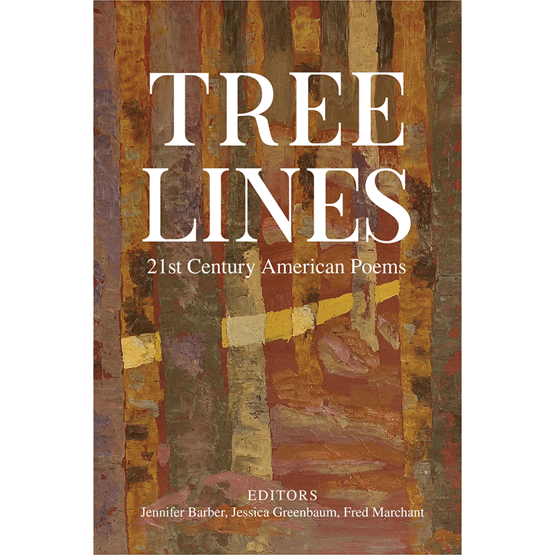 Cover of a book titled 'Tree Lines: 21st Century American Poems,' edited by Jennifer Barber, Jessica Greenbaum, and Fred Marchant, featuring an abstract painting of trees with earthy tones.