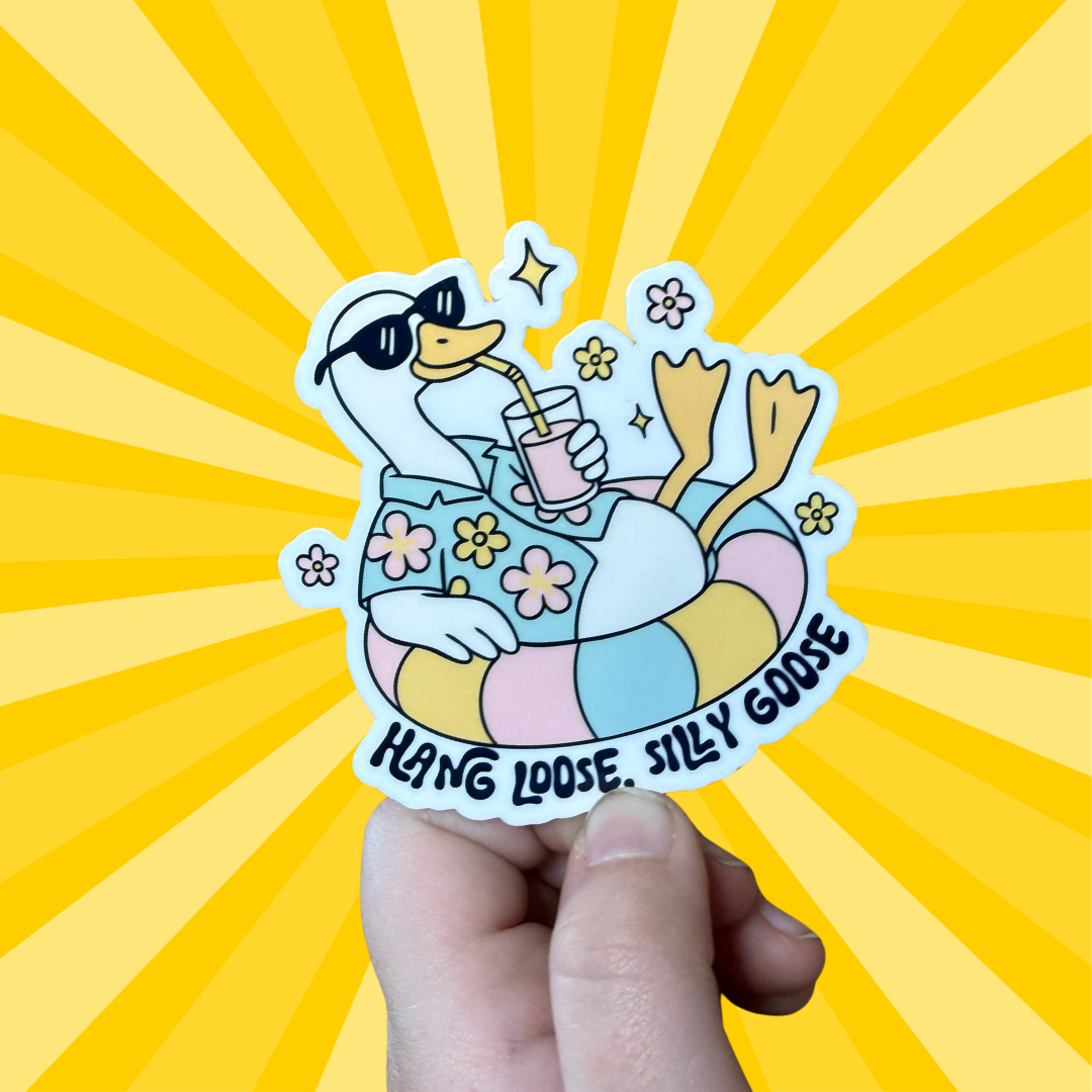 Hang Loose, Silly Goose Sticker