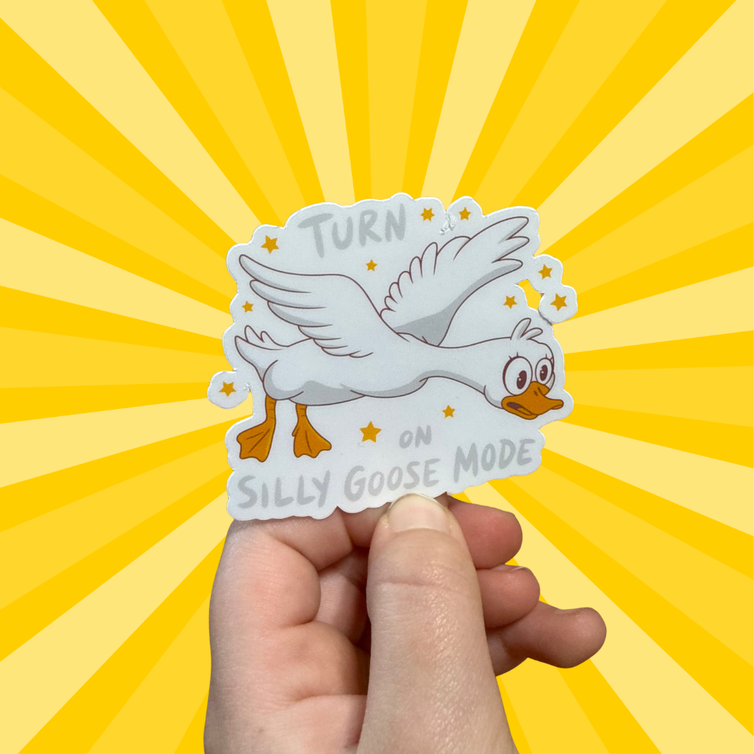 Turn On Silly Goose Mode Sticker