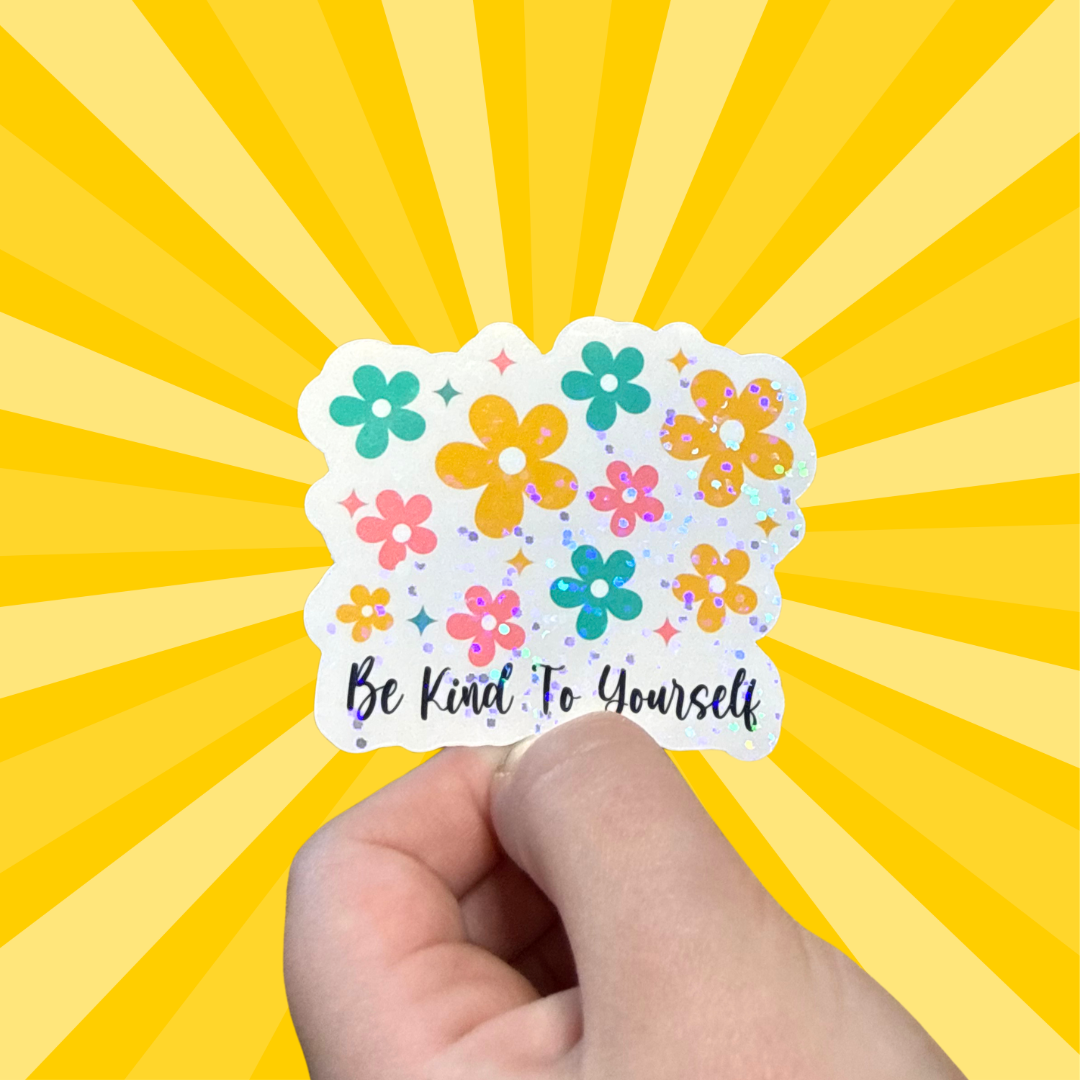 Be Kind to Yourself