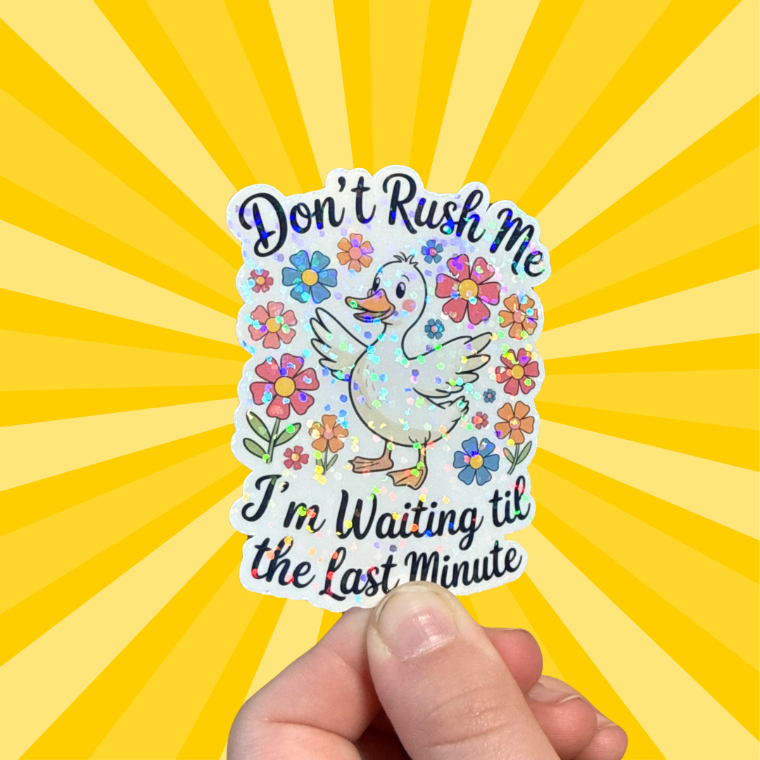Don't Rush Me