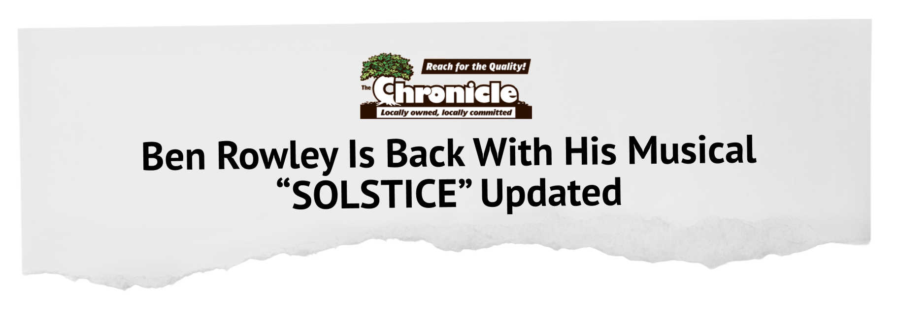 Newspaper headline about Ben Rowley's musical 'Solstice' being updated.