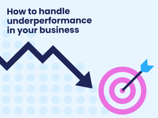 How to handle underperformance in your business