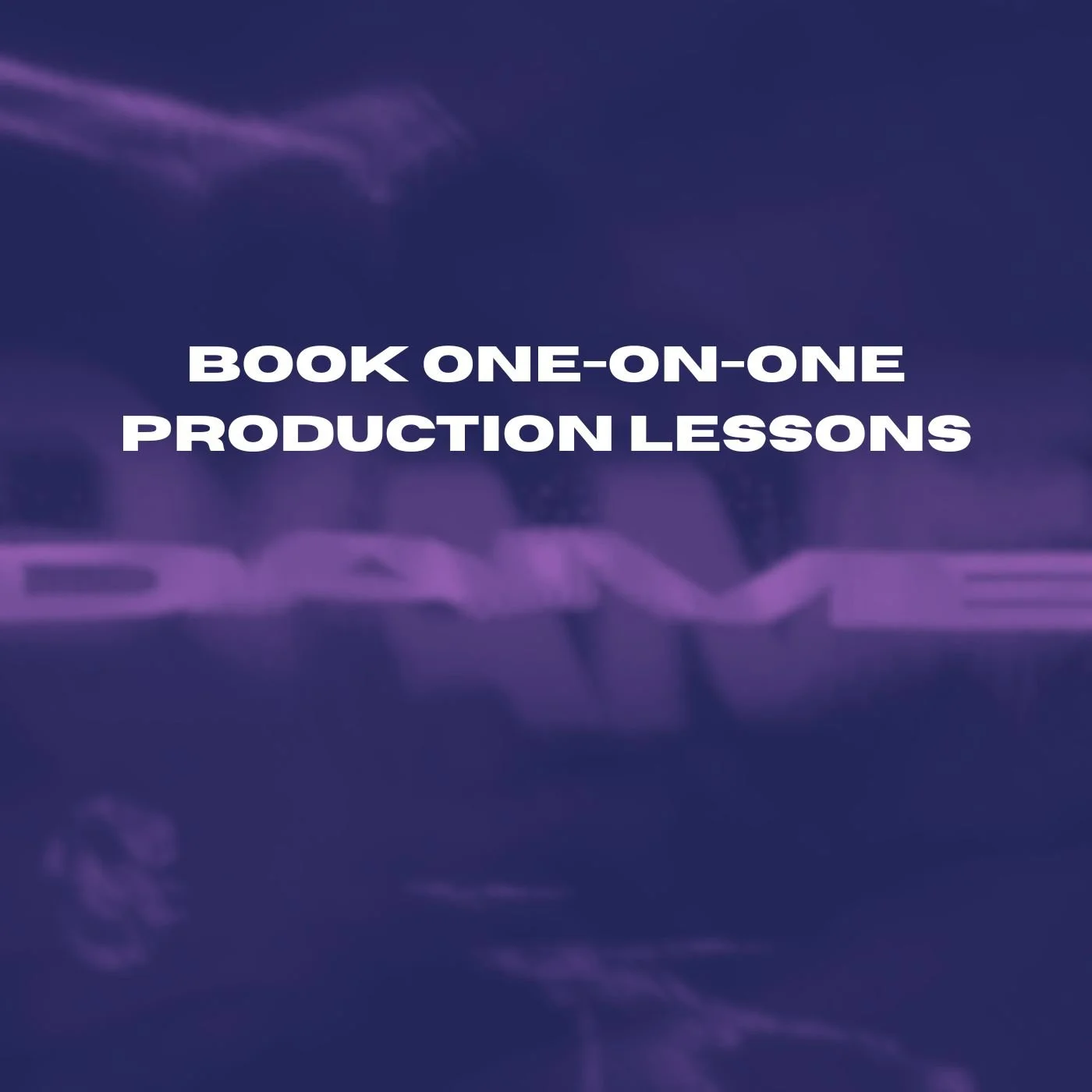 Text overlay that says "Book one-on-one production lessons" on a blurry background with purple and dark blue tones.