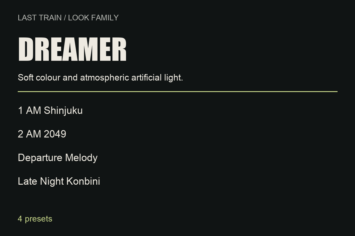 Dreamer: soft colour and atmospheric artificial light. Four presets: 1 AM Shinjuku, 2 AM 2049, Departure Melody and Late Night Konbini.