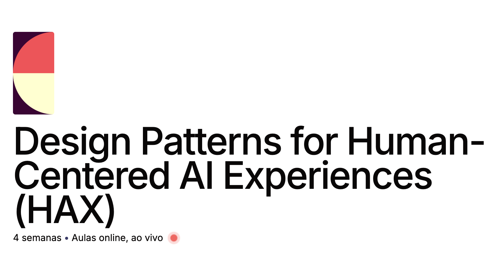 Event poster titled "Design Patterns for Human-Centered AI Experiences (HAX)" with a colorful abstract logo on the left, indicating a 4-week online, live classes program.