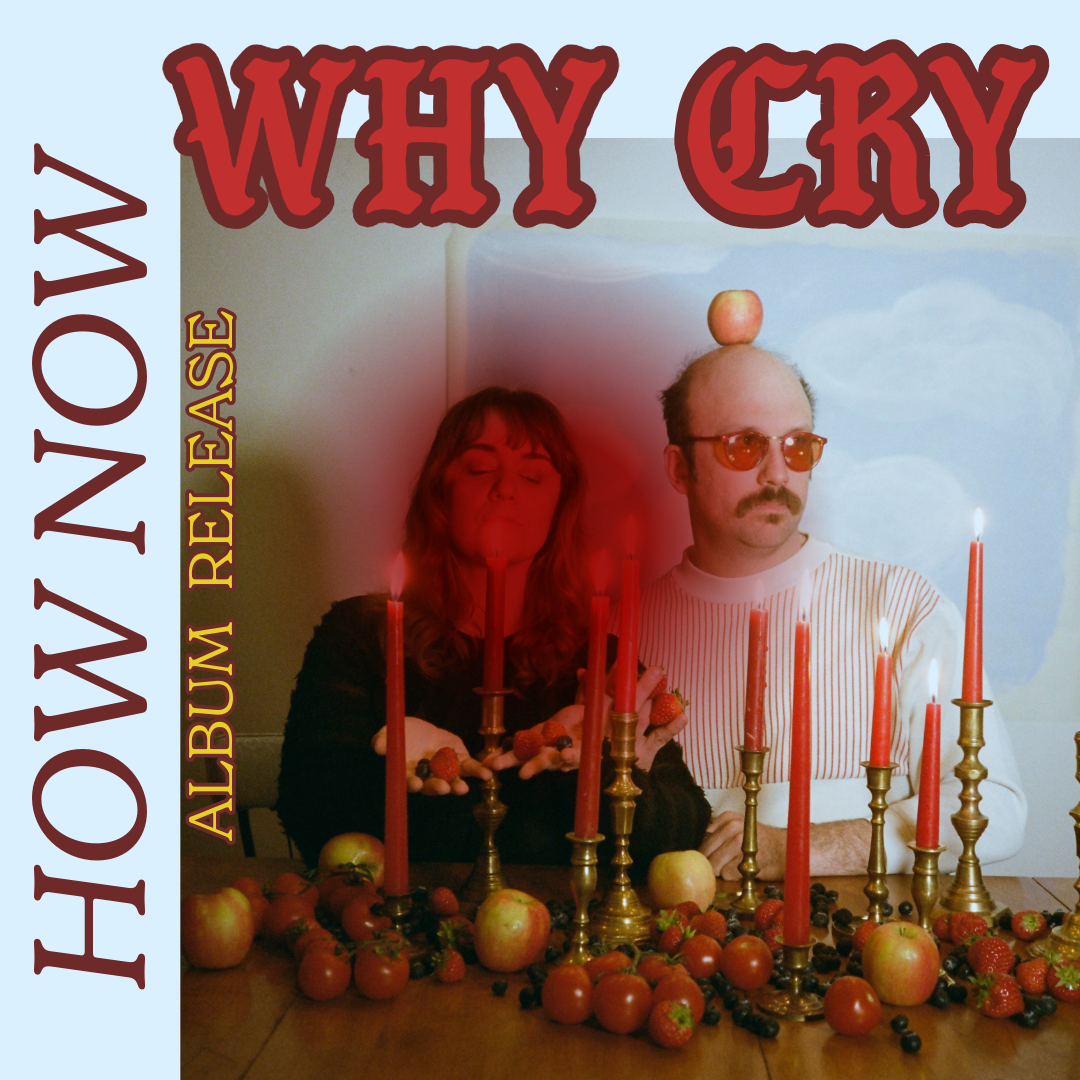 How Now Album Release