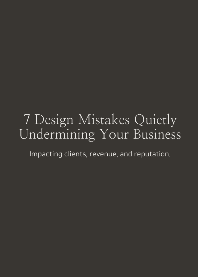 7 DESIGN MISTAKES QUIETLY UNDERMINING YOUR BUSINESS
