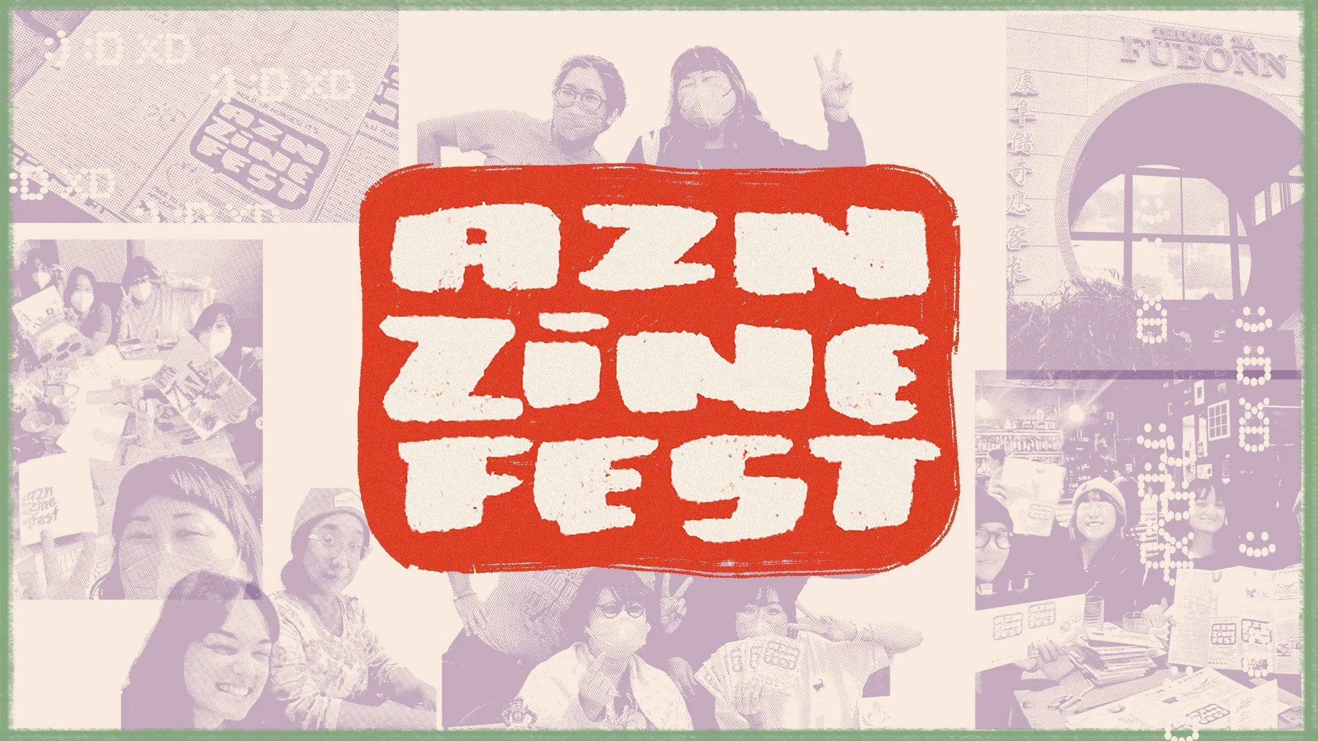 AZN ZINE FEST_Group Collage_1920x1080p.jpg