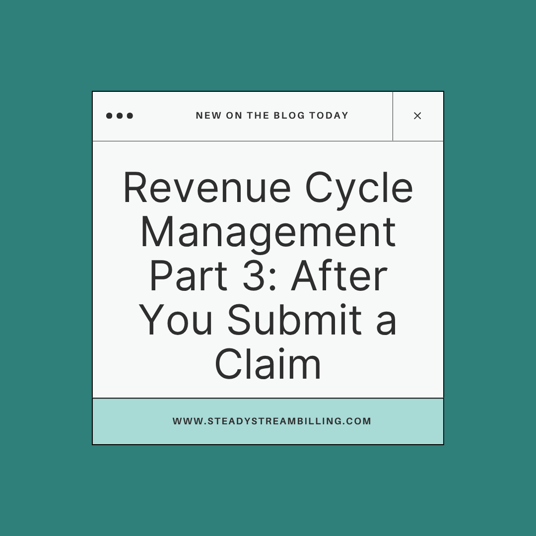 Revenue Cycle Management Part 3: After You Submit a Claim