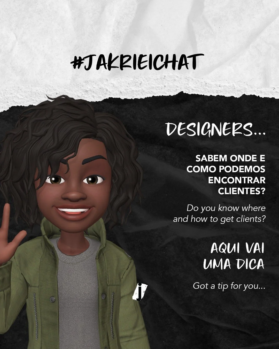 #JAKRIEICHAT Clientes / Clients

ENG:
This is JAKRIEI's tip already in practice mode almost every day. Don't be frustrated if it doesn't work right away.

PT:
Este &eacute; a dica da JAKRIEI que &eacute; posta em pr&aacute;tica quase todos os dias. N
