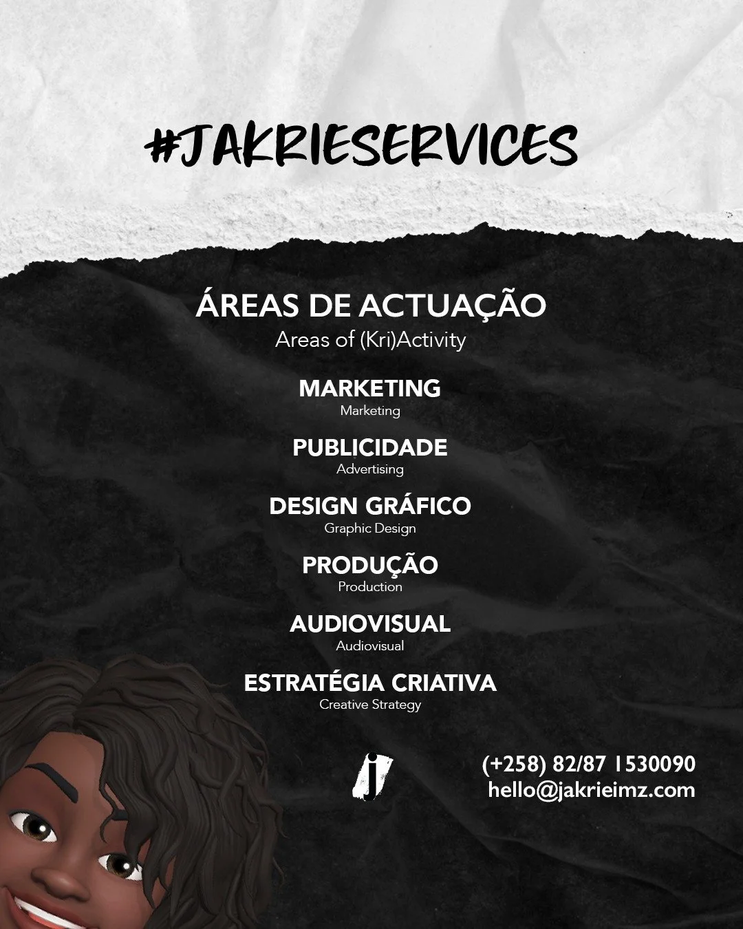 #JAKRIEISERVICES &Aacute;reas de Actua&ccedil;&atilde;o / Areas of (Kri)Activity

PT: A experi&ecirc;ncia abrangida na JAKRIEI vem de desde 2010, e enquadra-se no Design Gr&aacute;fico, Consultoria Criativa e Produ&ccedil;&atilde;o de Media.

O objec
