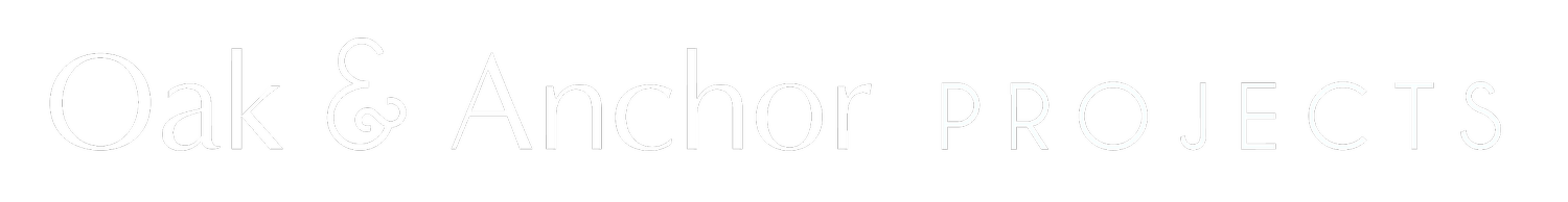 Oak &amp; Anchor Projects