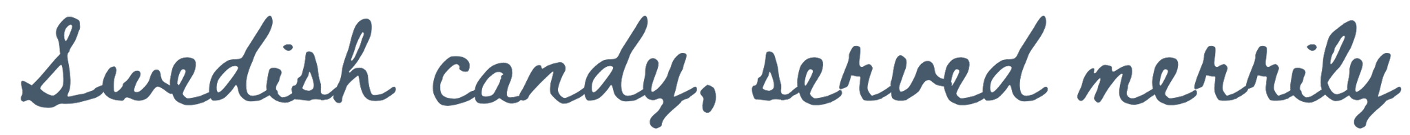 Text that reads 'Swedish candy, served merrily' in a handwritten style.