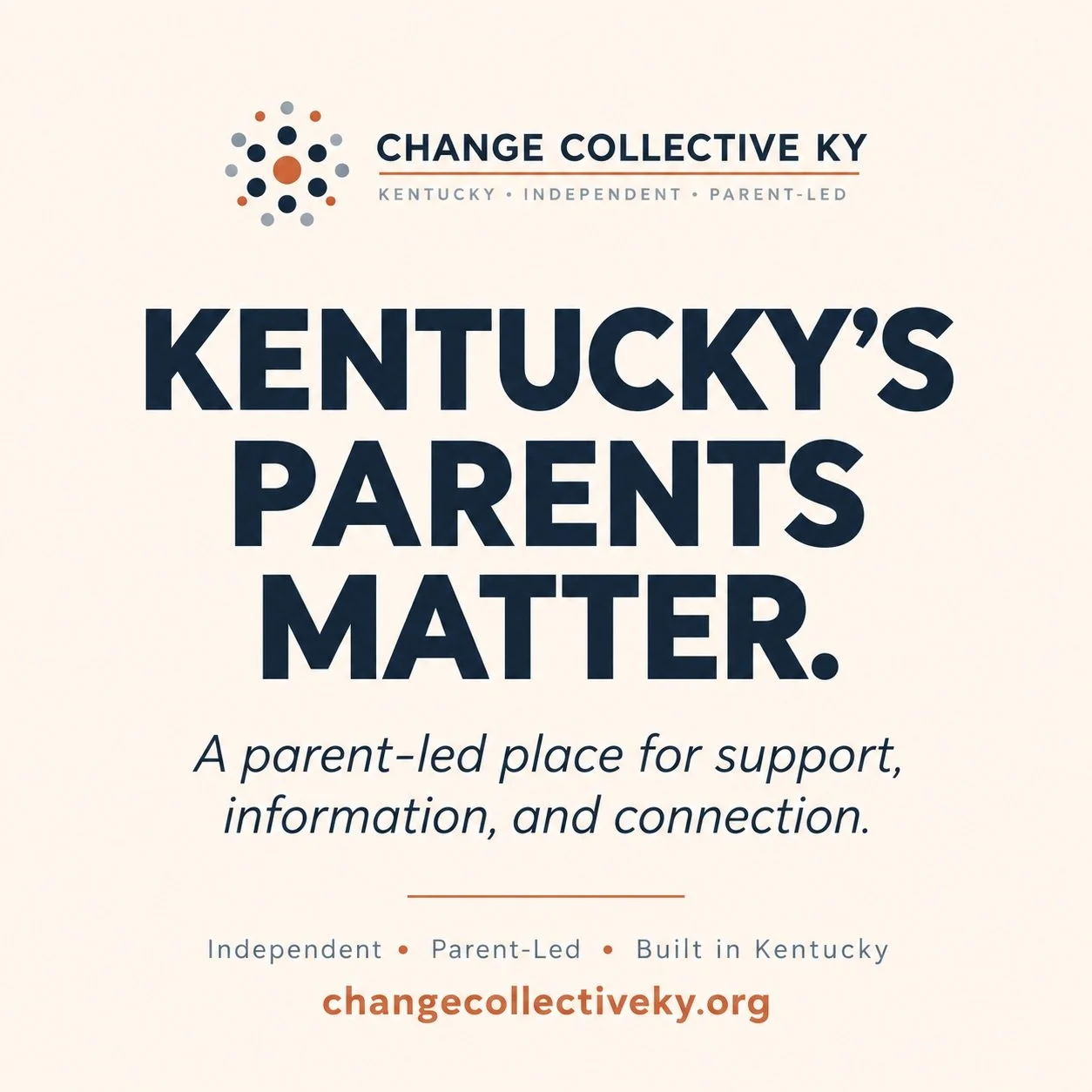 Kentucky, parents matter. 🧡

Too often, parents are expected to hold everything together while having the least say in the decisions that shape their families.

Change Collective KY is parent-led on purpose. ✊

Clear information. Real support. Real 