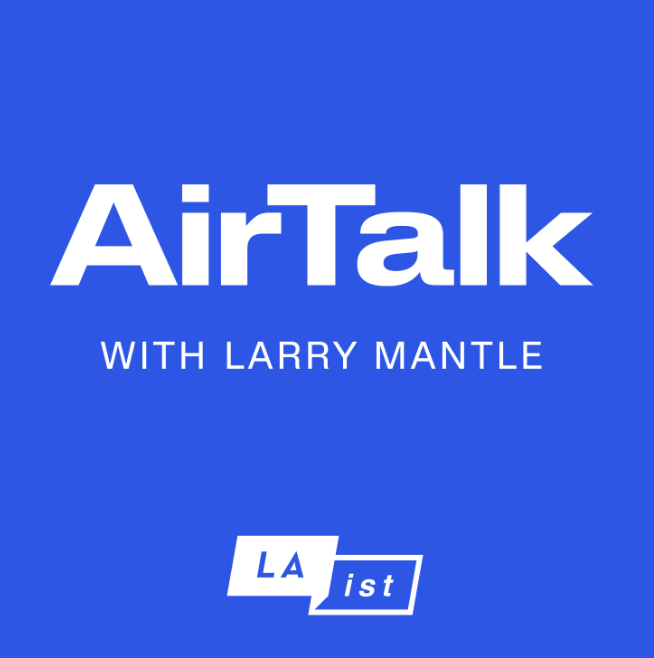 Blue promotional graphic with white text for the podcast 'AirTalk with Larry Mantle' and the logo of LAist.