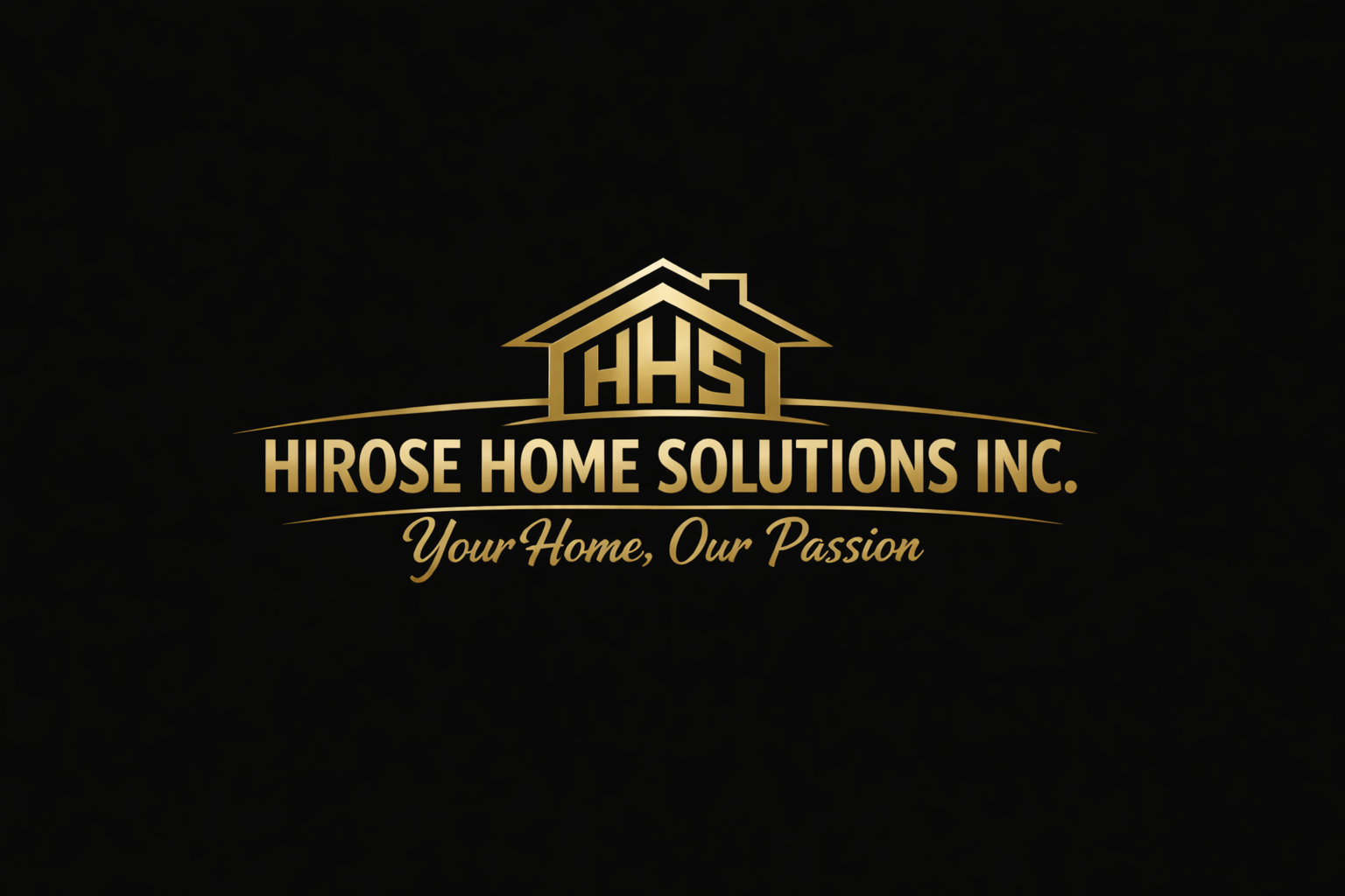 Logo of Hirose Home Solutions Inc. featuring a house outline with the initials HHS and the tagline "Your Home, Our Passion" in gold on a black background.