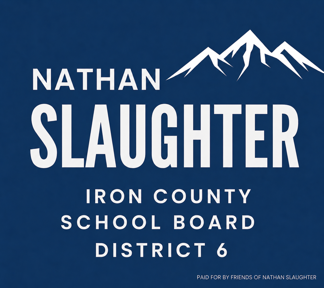 Nathan Slaughter For Iron County School Board