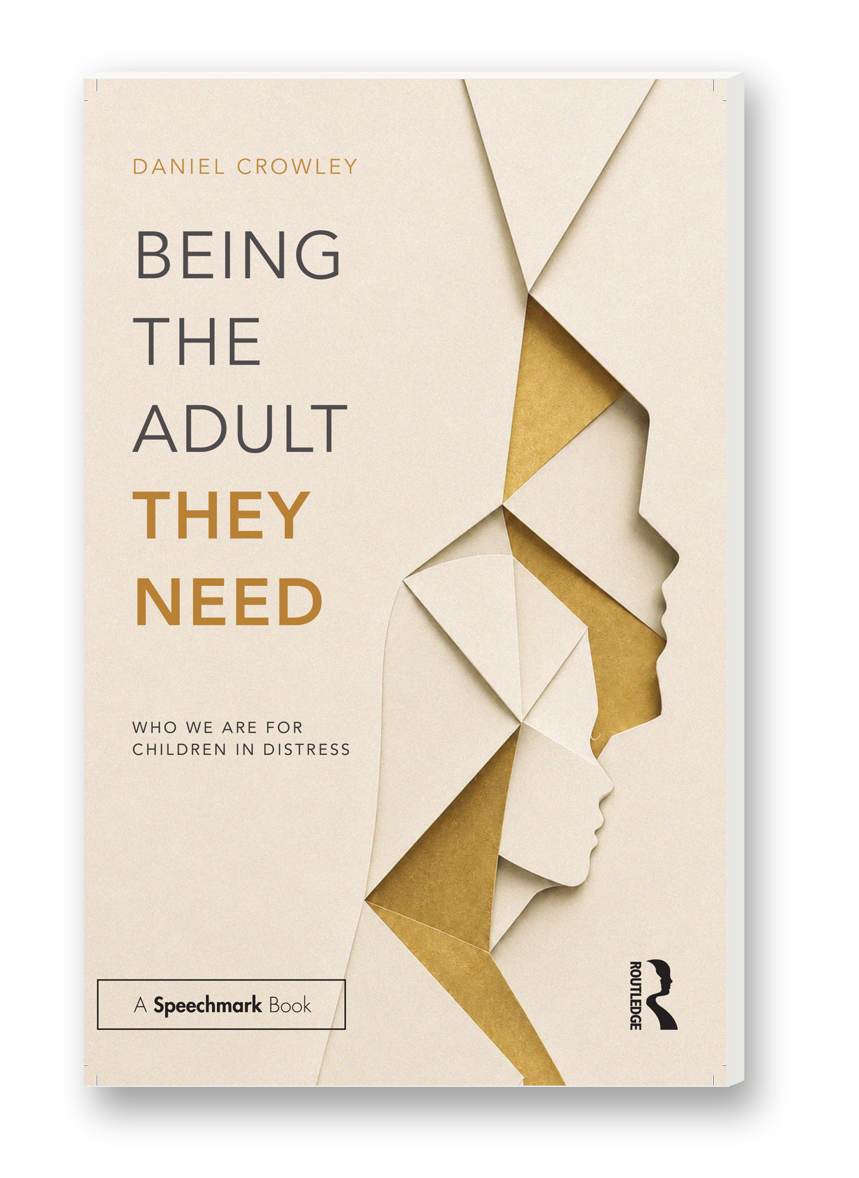 Cover of Being the Adult They Need by Daniel Crowley