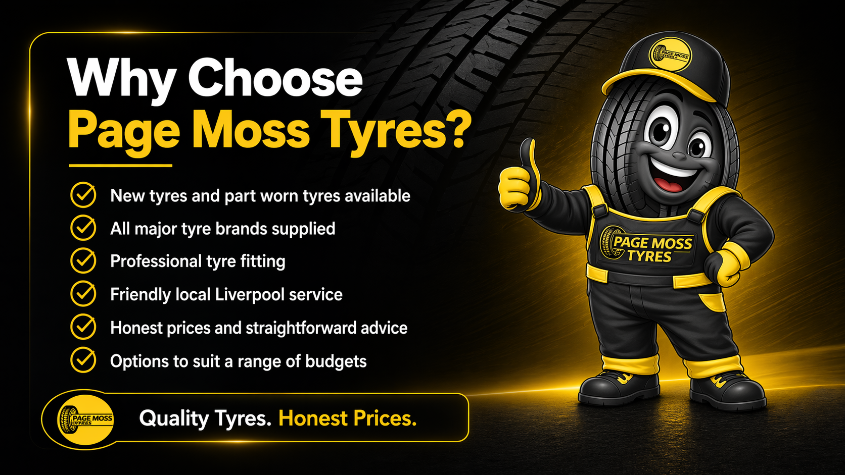A promotional graphic for Page Moss Tyres showing a cartoon tire character in black and yellow attire, giving a thumbs-up. The text highlights reasons to choose Page Moss Tyres, including availability of new and used tyres, major brands, professional fitting, local Liverpool service, honest prices, and budget options.