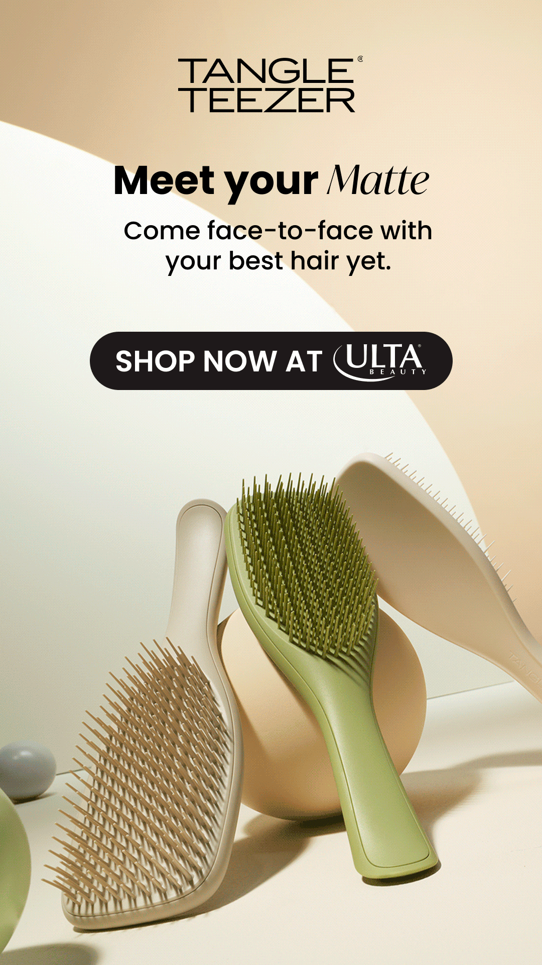 Advertisement for Tangle Teezer Matte hairbrushes in green, beige, and off-white colors, with text promoting face-to-face hair styling and a call to action to shop at Ulta Beauty.