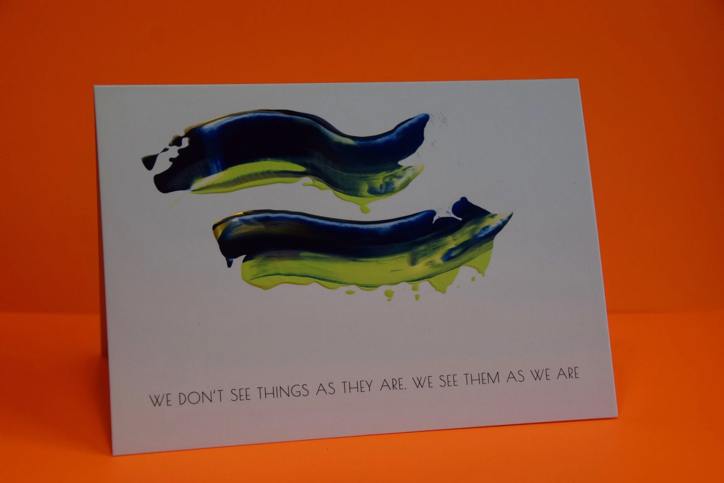 We don't see things as they are. We see them as we are