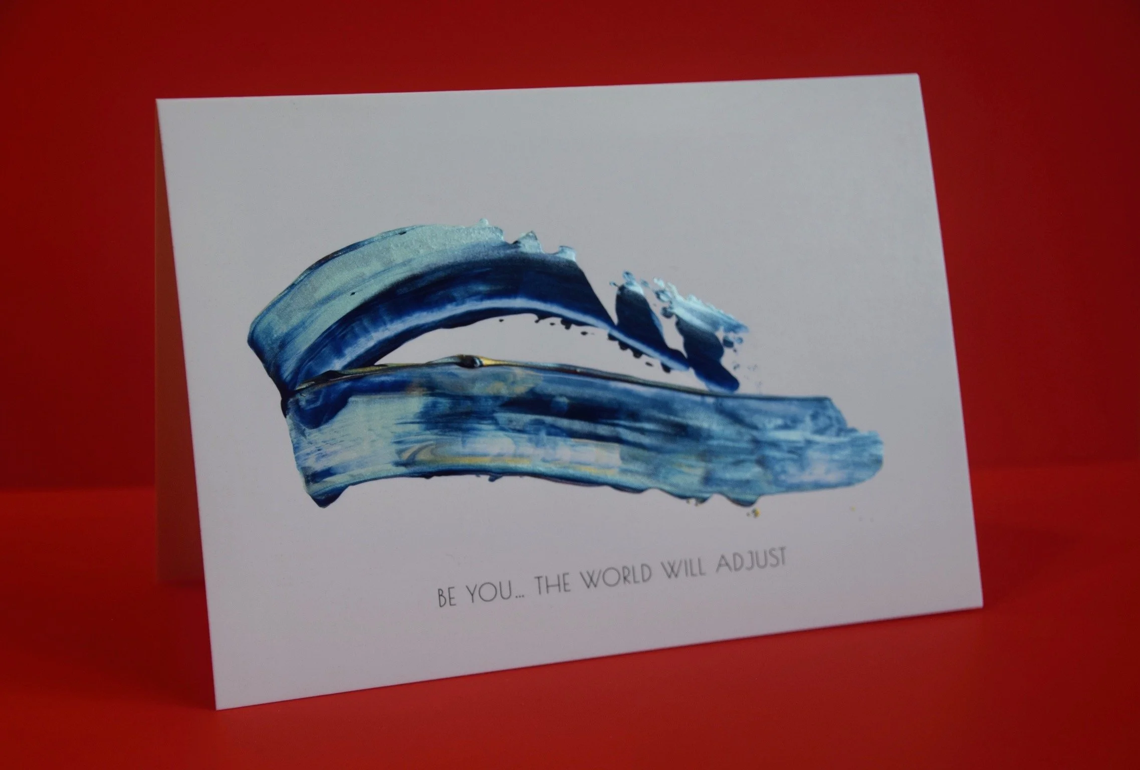 Be you, the world will adjust