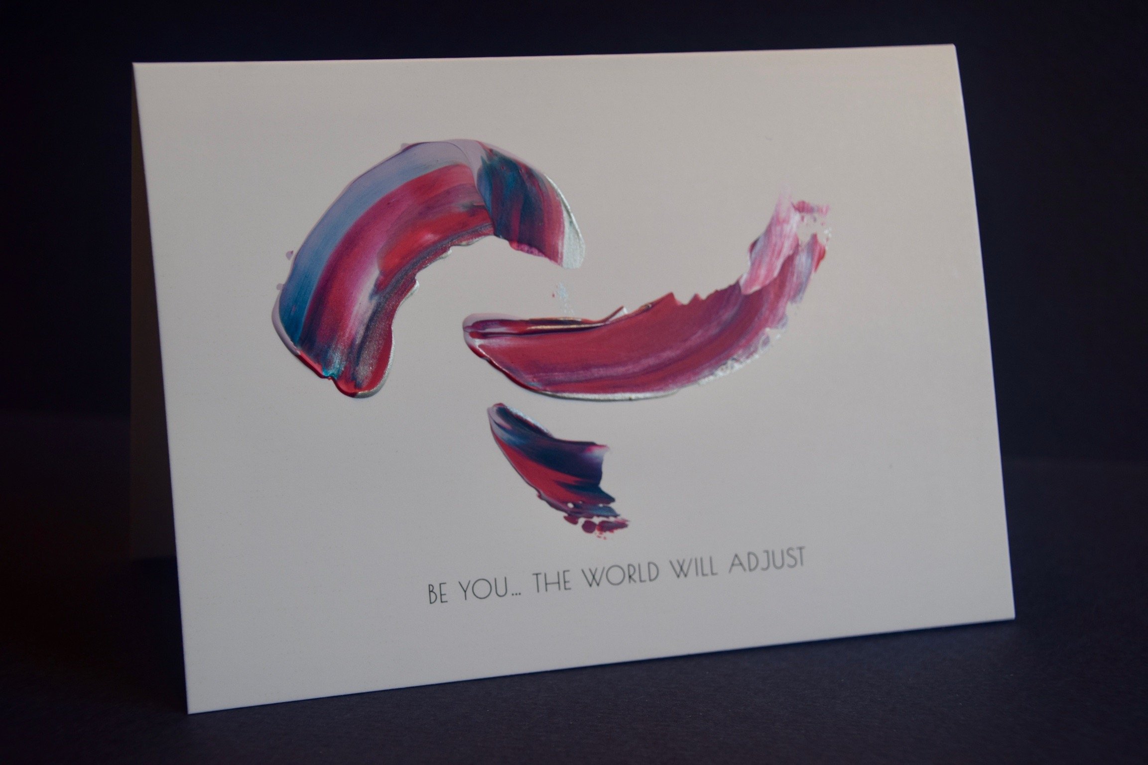 Be you, the world will adjust