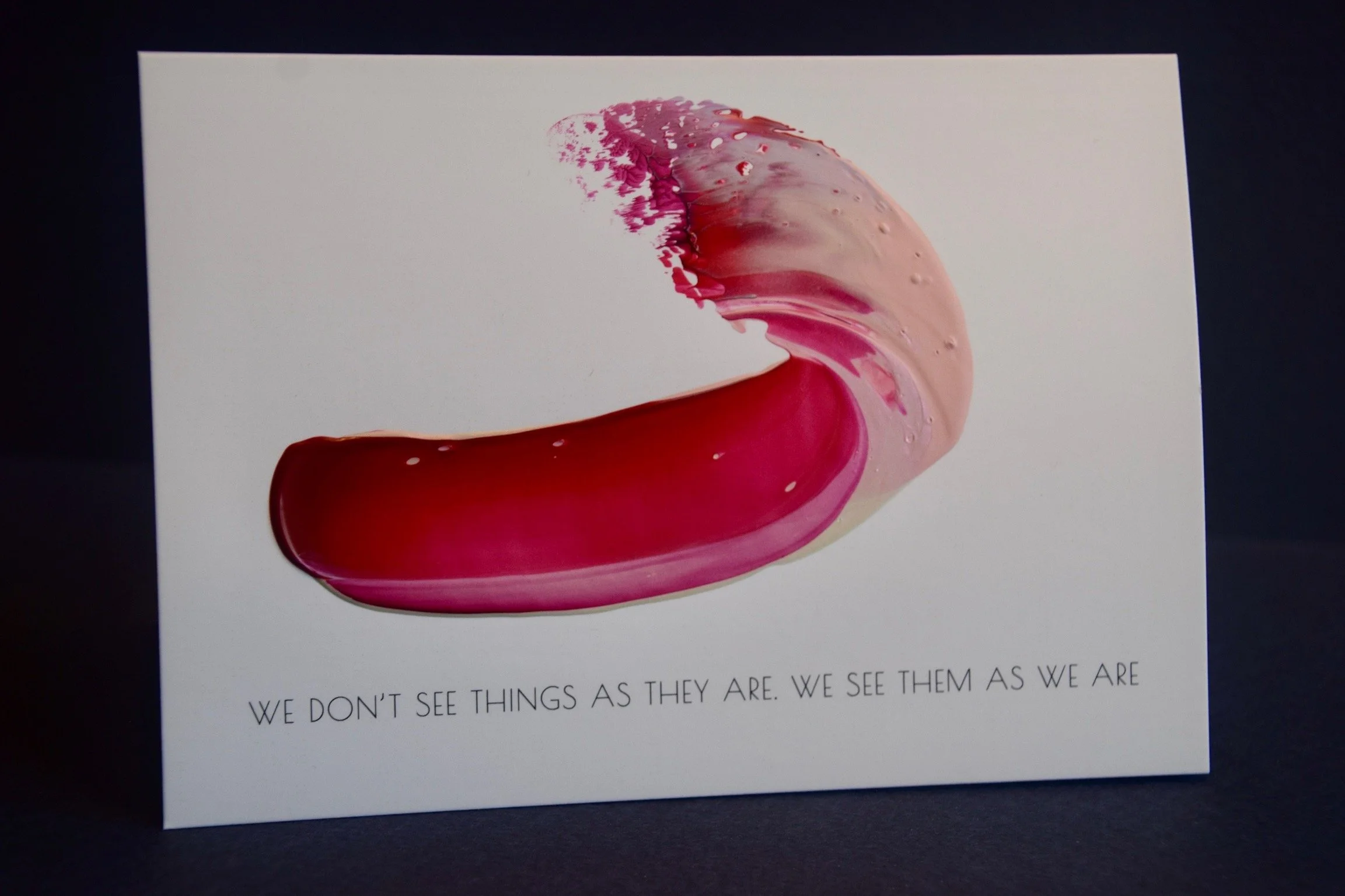 We don't see things as they are...