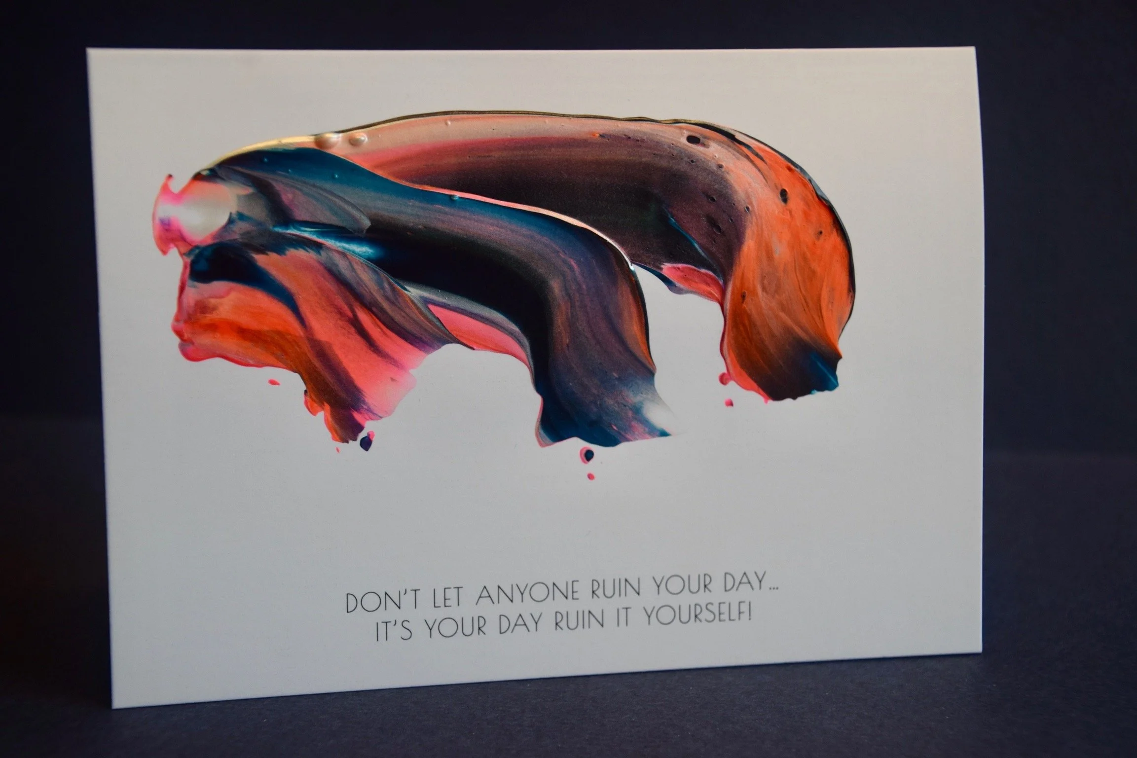 Don't let anyone ruin your day...