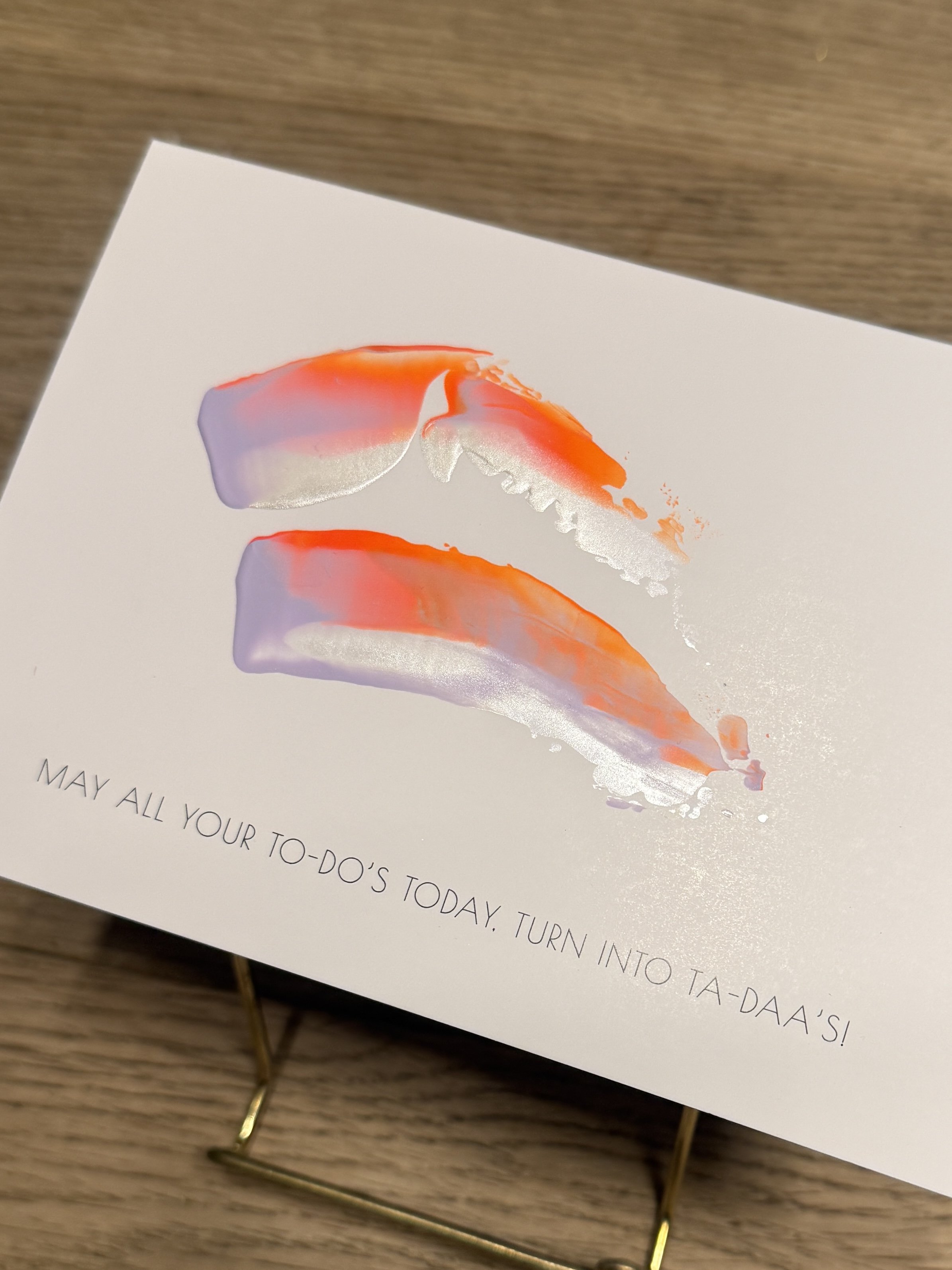 may all your to-do's today, turn into ta-daa's