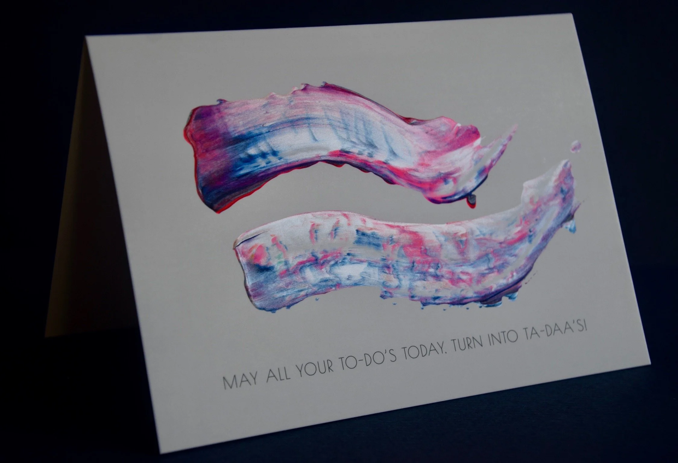 May all your to-do's today, turn into ta-daa's