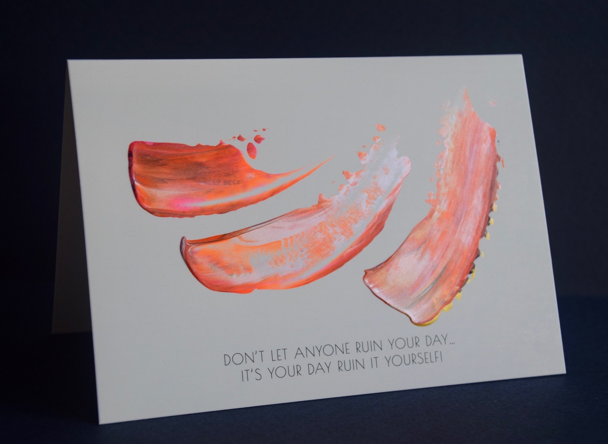 Don't let anyone ruin your day