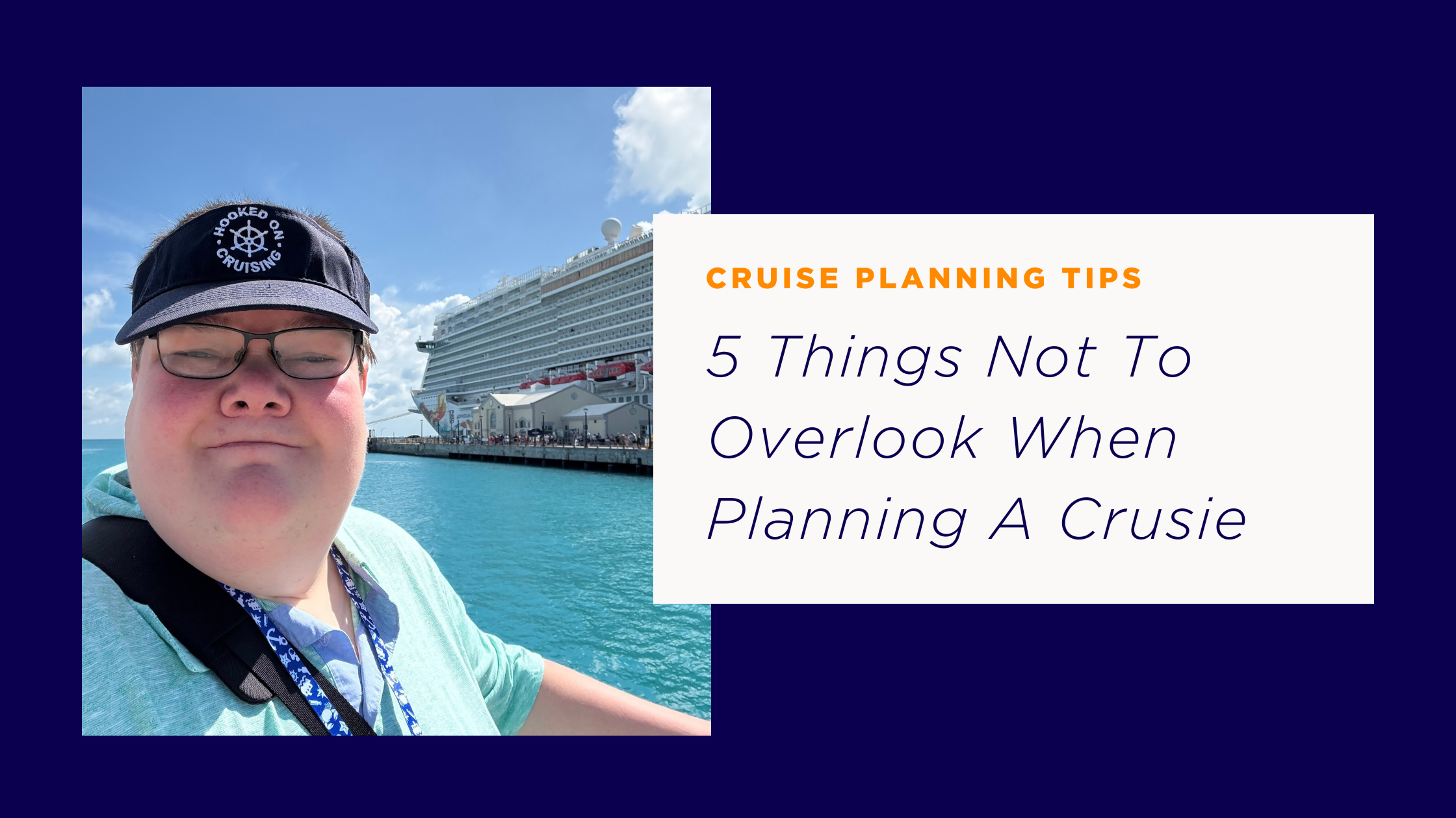 5 Things Not To Overlook When Planning A Cruise