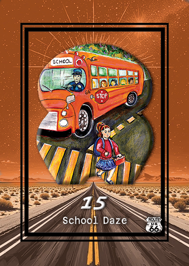 Illustration of a girl walking across a crosswalk with a school bus in the background. The image is titled '15 School Daze' and features Route 66 branding.