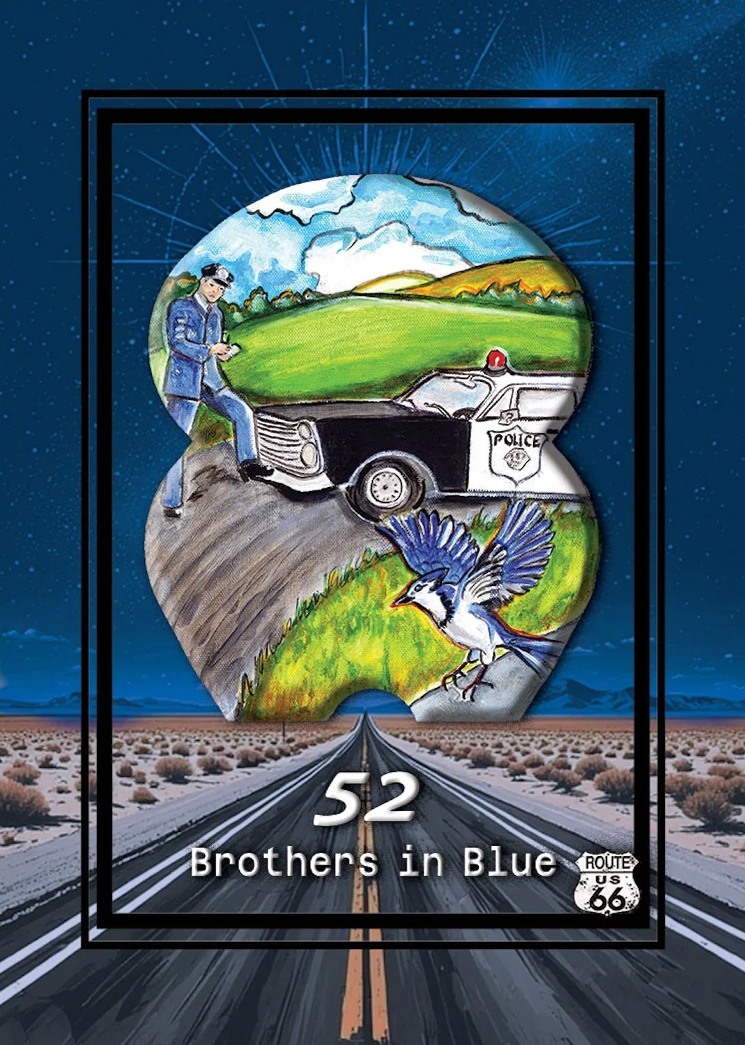 Illustration of a highway leading into the distance with a desert landscape, a black and white police car, a man in a suit, and a bird, with a circular inset depicting a landscape with a sky, hills, and a bird. Text reads '52 Brothers in Blue' and a Route 66 shield.