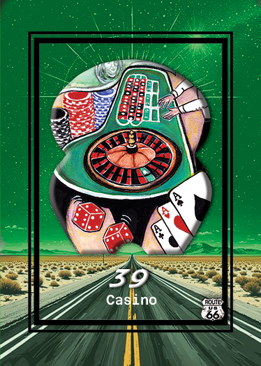 Artistic depiction of a casino with casino chips, playing cards, dice, and a roulette wheel, set against a green background with Route 66 imagery, titled '39 Casino'.