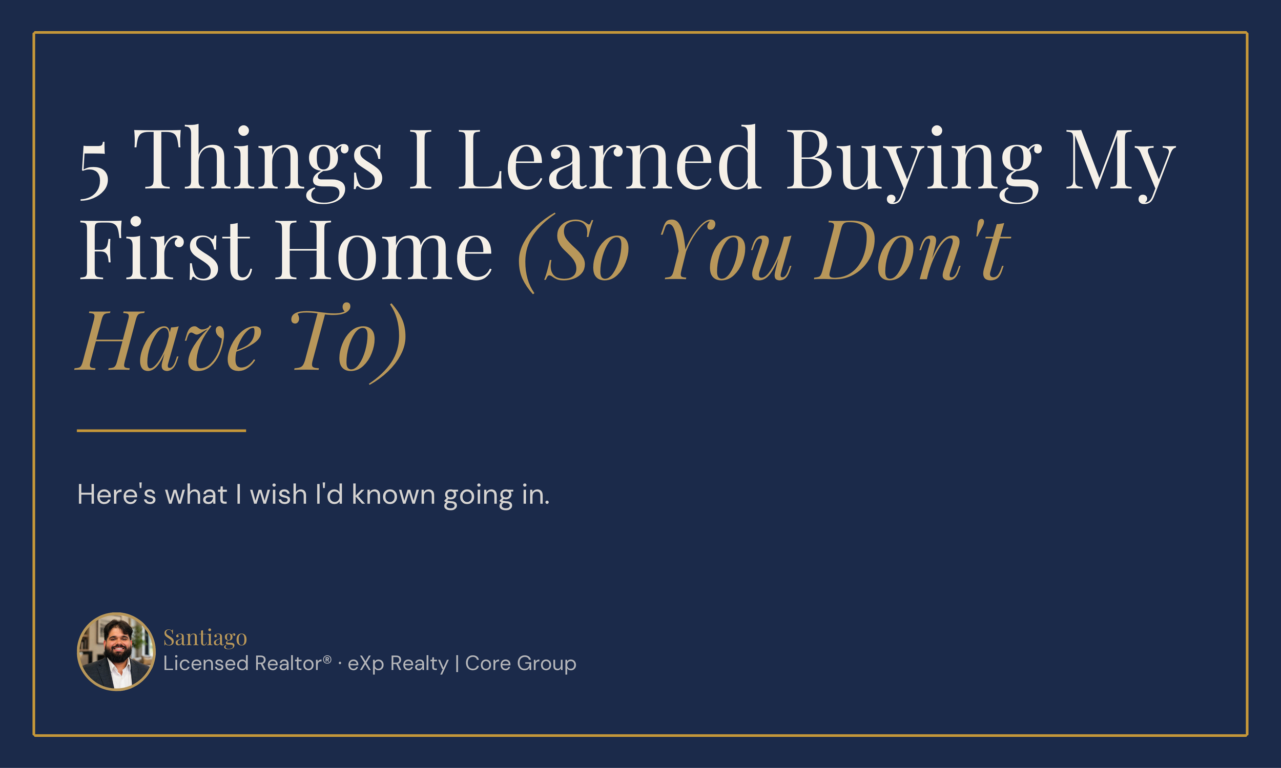 5 Things I Learned Buying My First Home (So You Don't Have To)