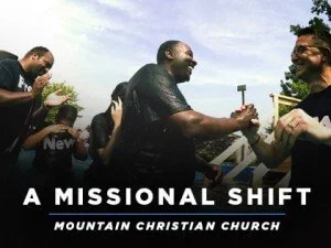 A Missional Shift: Mountain Christian Church