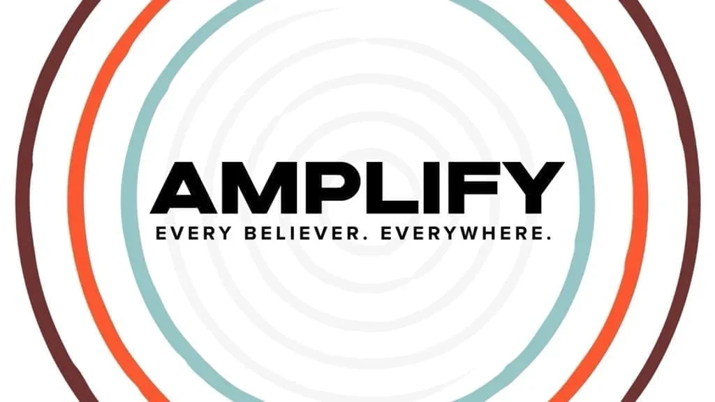 Logo with concentric circles in orange, blue, and brown and text that says "AMPLIFY" with the slogan "Every believer. Everywhere."