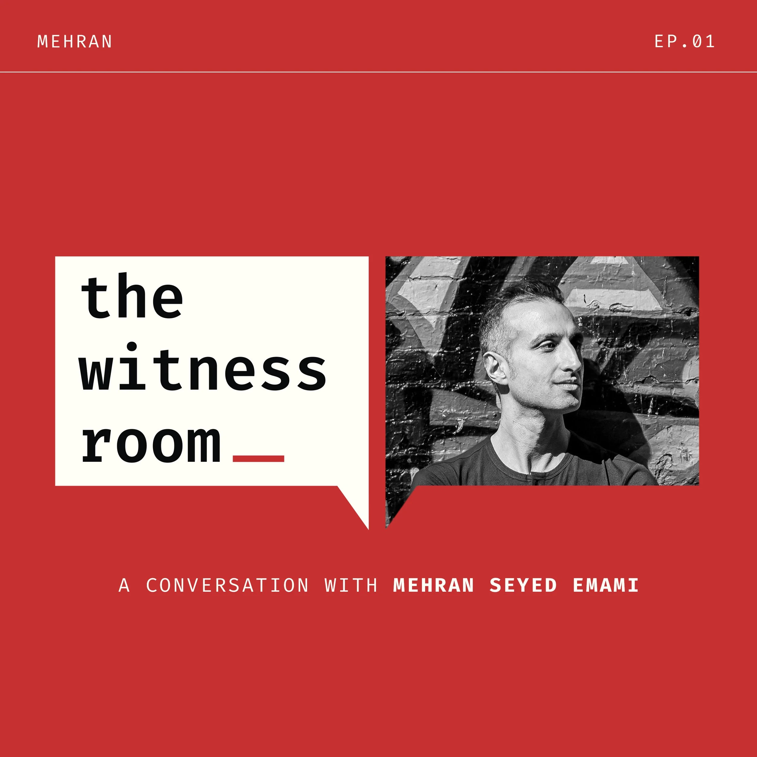 EP. 01 Mehran Seyed Emami: Witnessing Iran