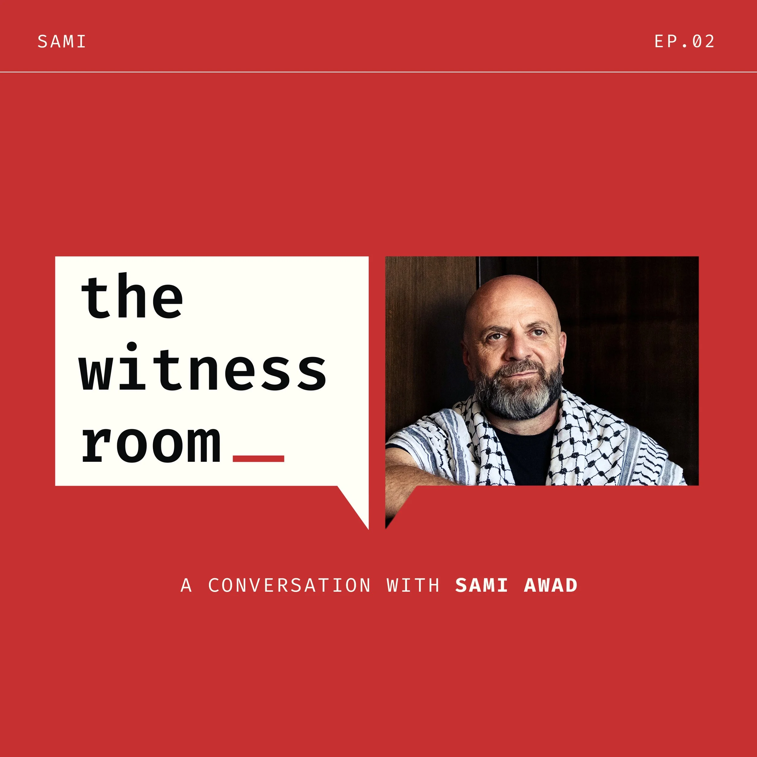 EP. 02 Sami Awad: Resistance as a spiritual practice