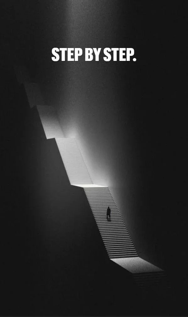 A person walking up a long staircase with light coming from above, accompanied by the text "STEP BY STEP" at the top.