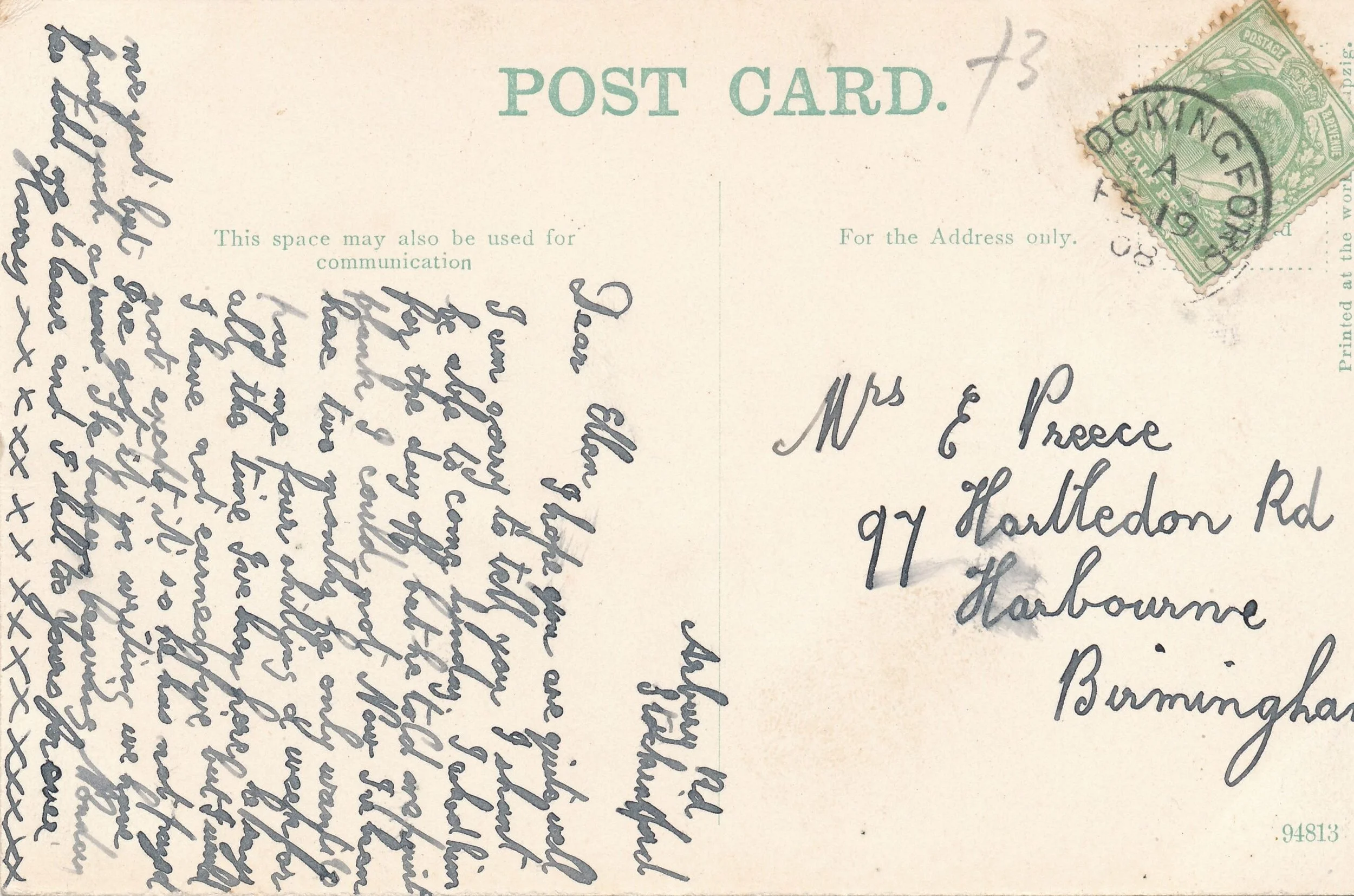 The card was posted in Stockingford on Wednesday February 19th 1908 to a Ms E Preece of Harbourne, Birmingham.  It is from a rather disgruntled young man named Harry who lives in Arbury Road, Stockingford and writes " Dear Ellen, I hope you are quite