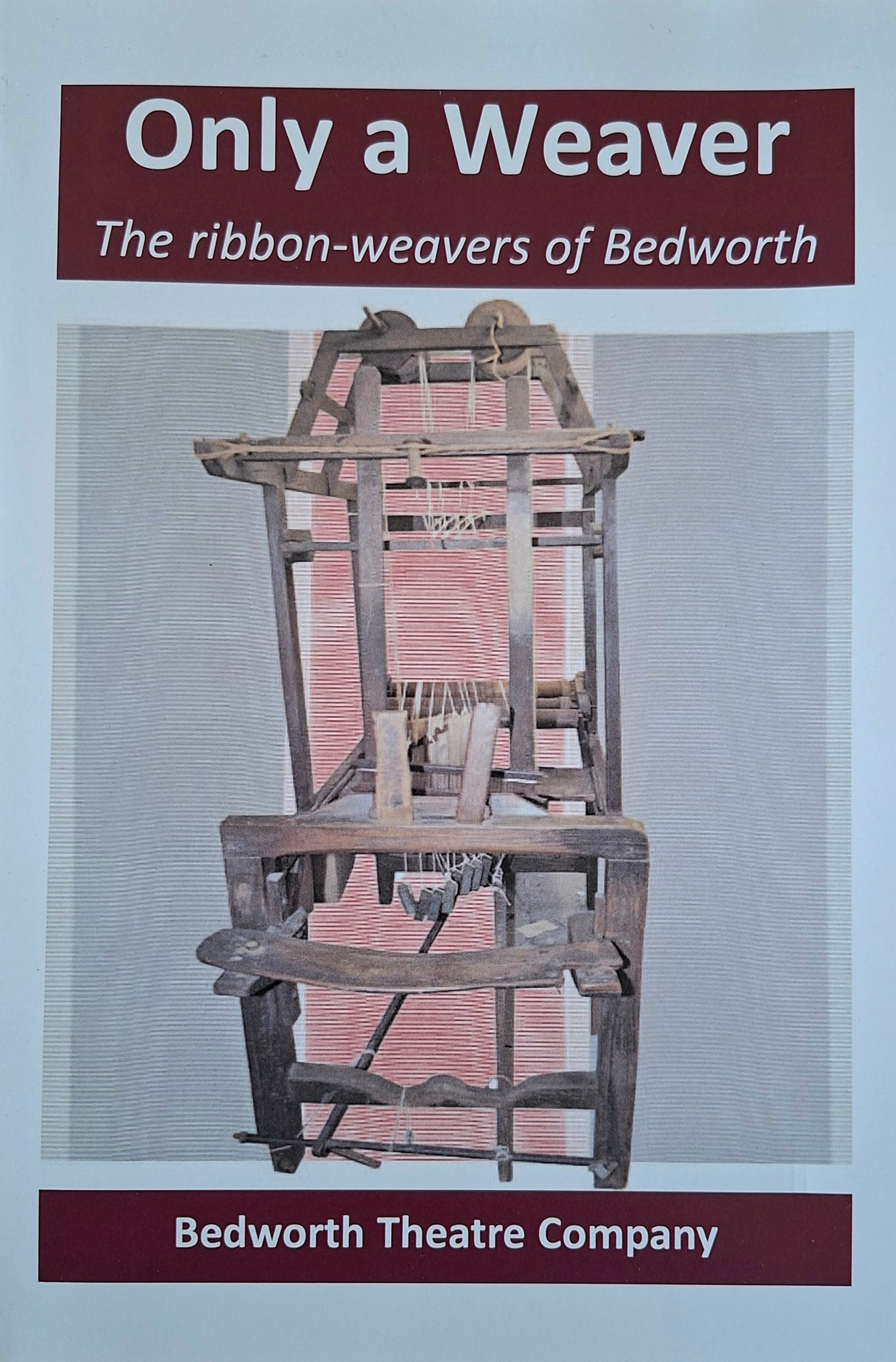 Only A Weaver | Bedworth Theatre Company