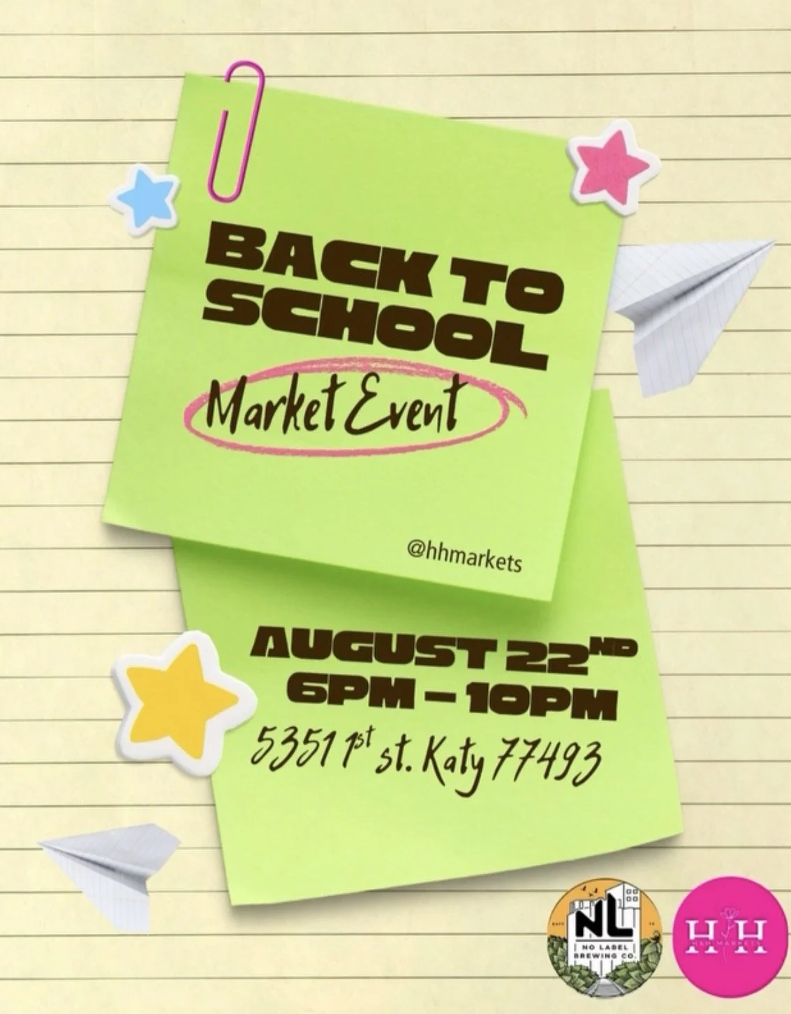 Flyer for a back to school market event on August 22nd, from 6 PM to 10 PM, at 5351 1st St, Katy, TX 77493. The flyer features a yellow lined paper background with green sticky notes, a paper plane, and colorful star stickers, with logos at the bottom.