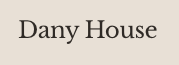 Dany House
