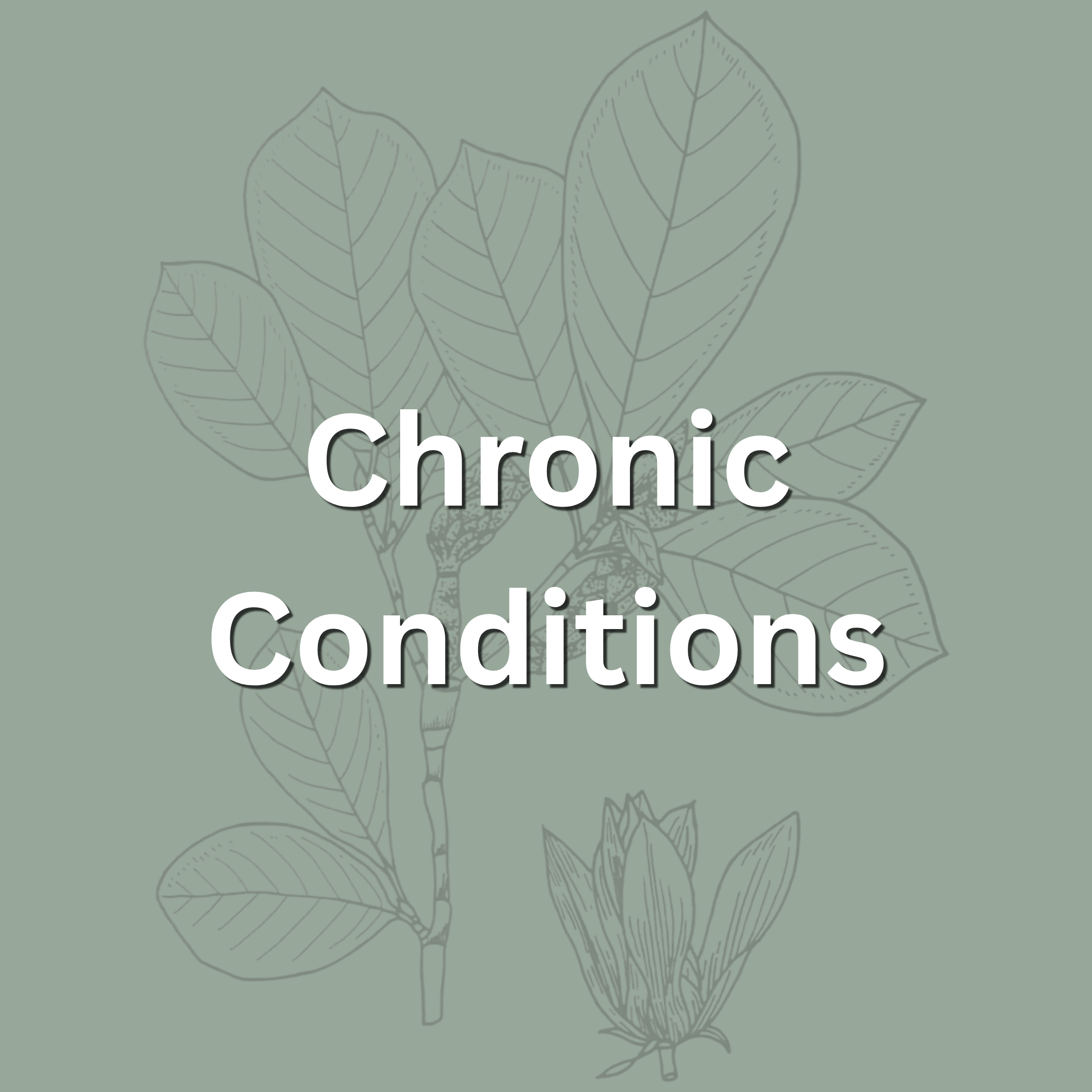 Text stating 'Chronic Conditions' on a background with a faint outline of a flower and leaves.