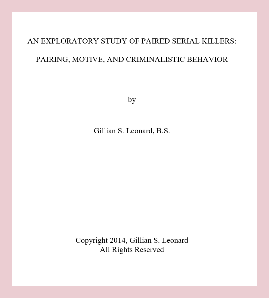Title page of a research study titled 'An Exploratory Study of Paired Serial Killers: Pairing, Motive, and Criminalistic Behavior' by Gillian S. Leonard, B.S., published in 2014.